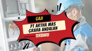 Gaji PT Artha Mas Graha Andalan