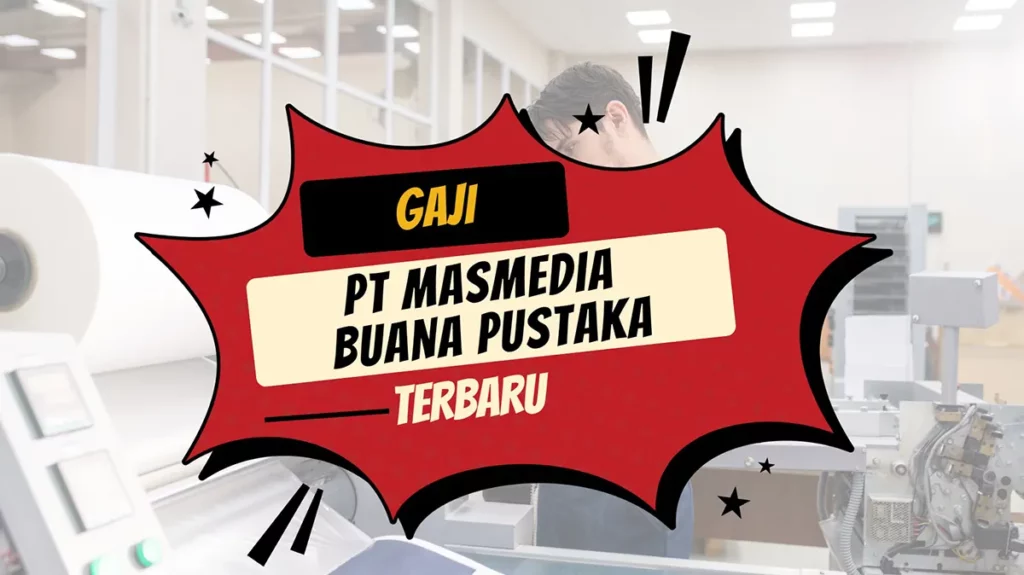 Gaji PT Masmedia Buana Pustaka